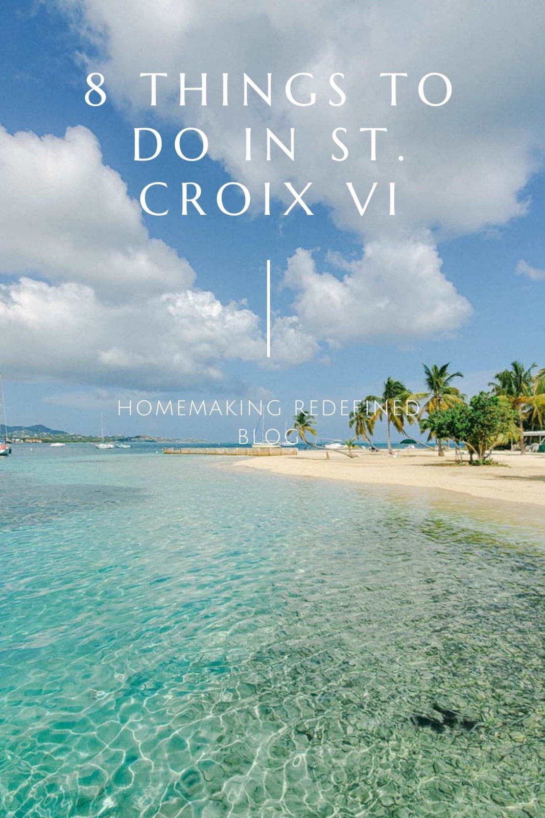 8 Things to do in St. Croix U.S. Virgin Islands Homemaking Redefined