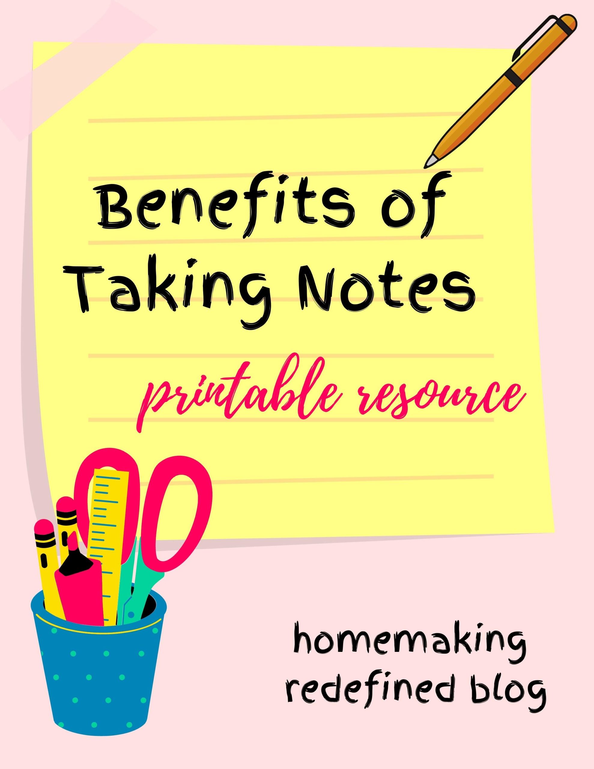 Benefits Of Taking Notes Homemaking Redefined
